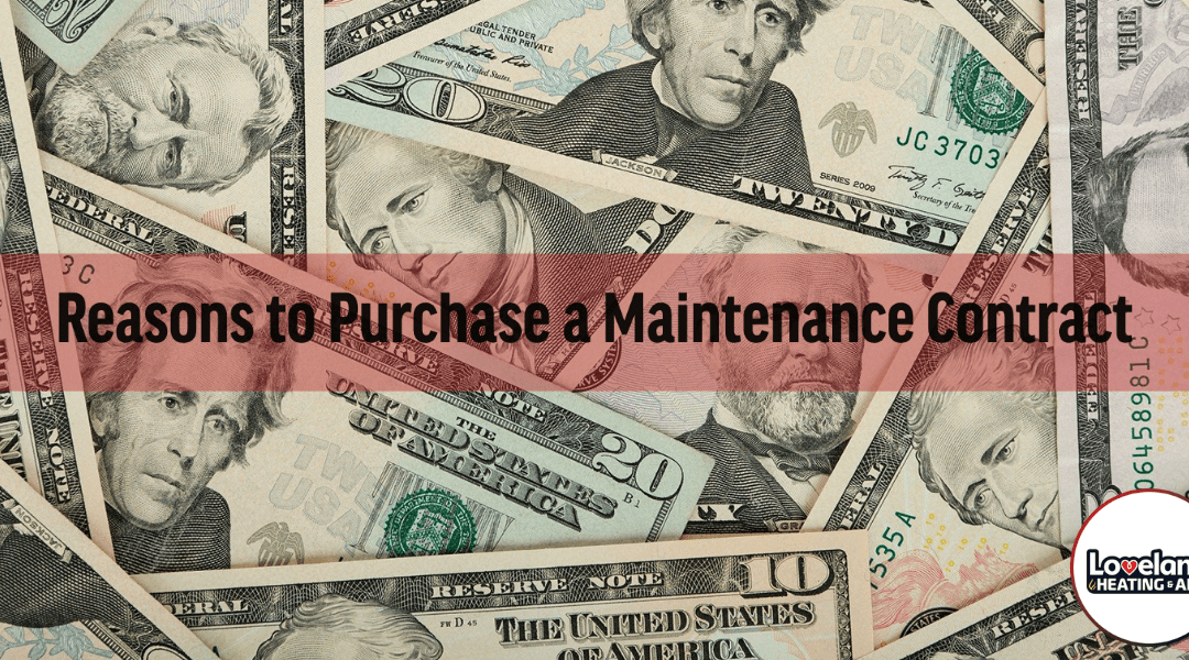 Reasons to Purchase a Maintenance Contract