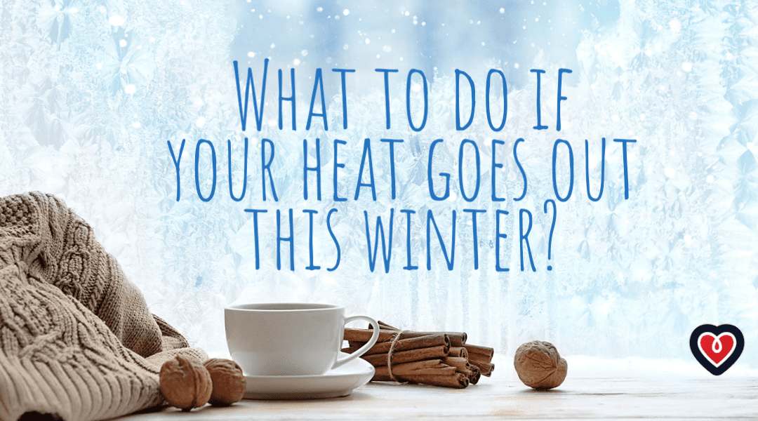 What To Do If Your Heat Goes Out This Winter?